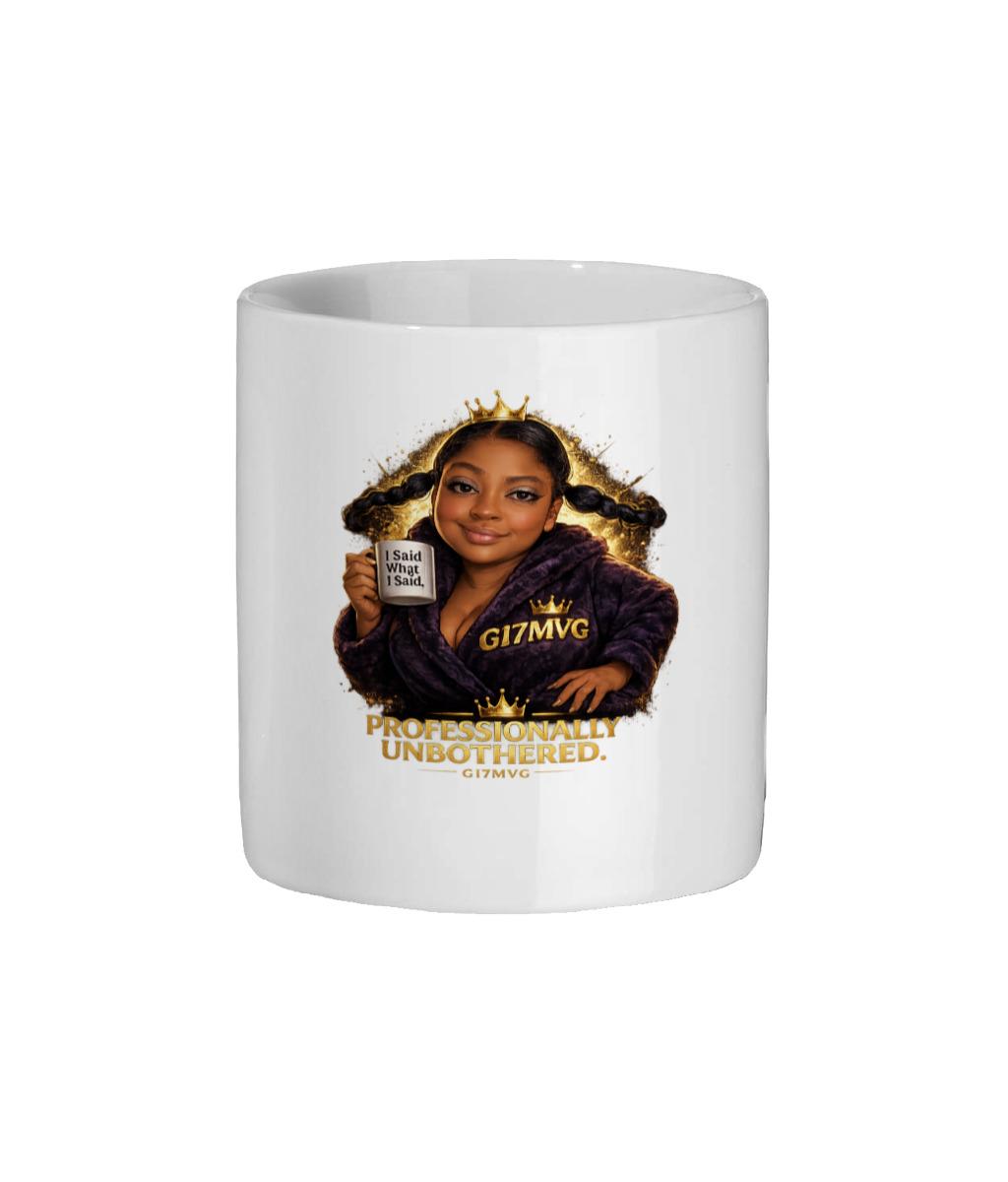 G17 Professionally Unbothered 11oz Glossy Ceramic Mug